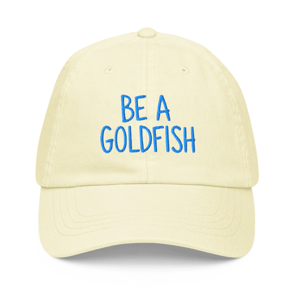 Be A Goldfish