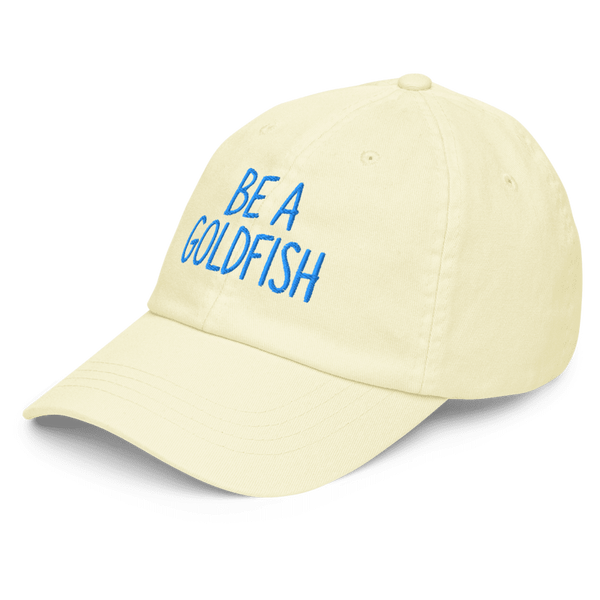 Be A Goldfish